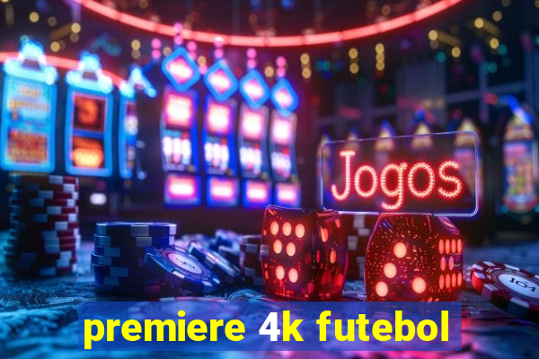 premiere 4k futebol